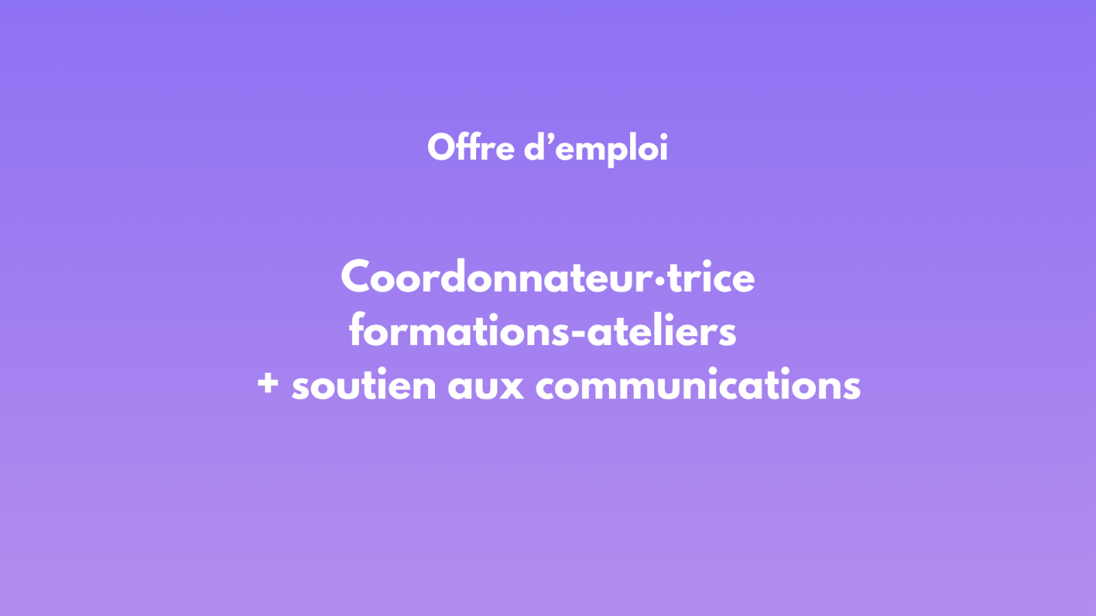 Offre d'emploi : coordonateur·trice aux formations et ateliers